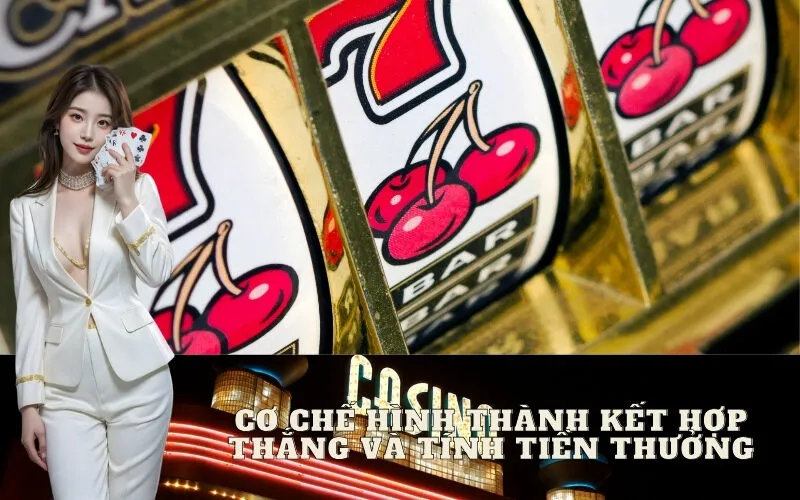 Cơ Chế Hình Thành Kết Hợp Thắng và Tính Tiền Thưởng