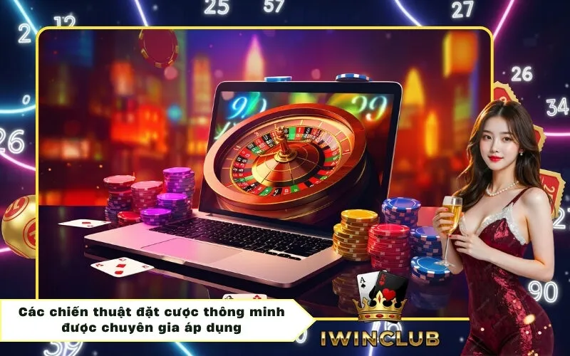 Các chiến thuật đặt cược thông minh được chuyên gia áp dụng
