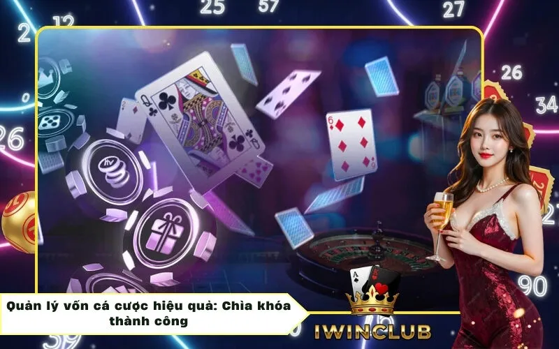 Quản lý vốn cá cược hiệu quả: Chìa khóa thành công