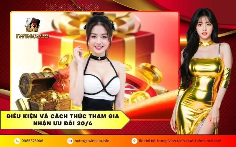 Điều kiện và cách thức tham gia nhận ưu đãi 30/4